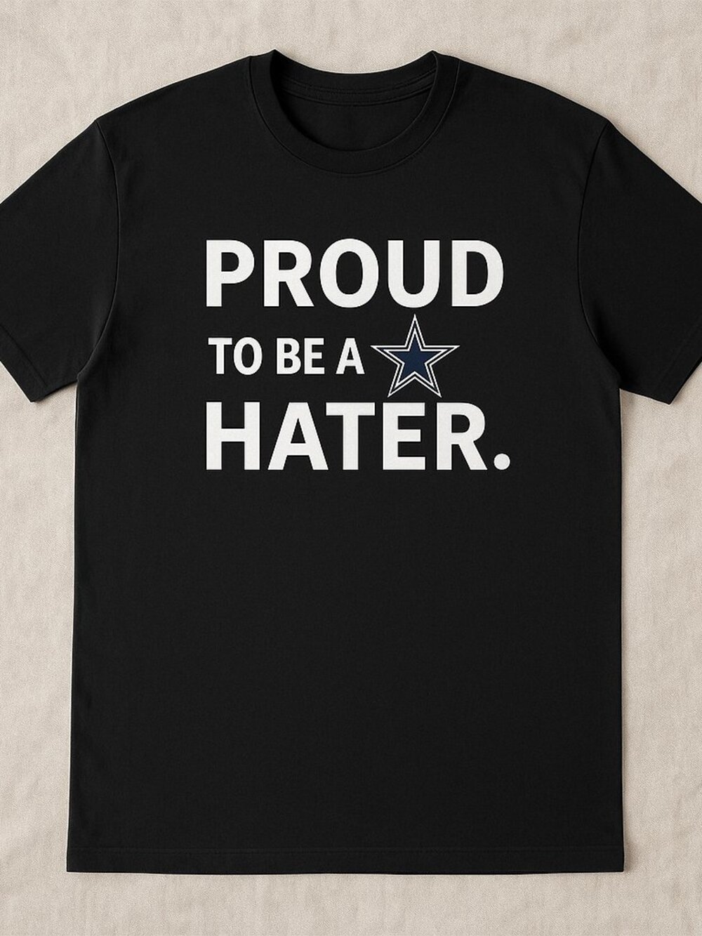 Proud To Be a Hater Graphic Tee | Dallas Football Rivalry Shirt | Black Unisex